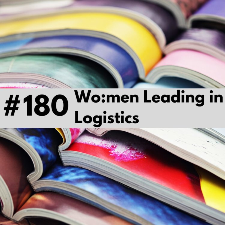 180 Wo:men Leading in Logistics mit Sophie Staron von Logistik & Recht